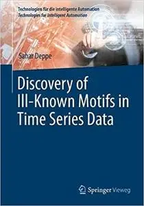 Discovery of Ill–Known Motifs in Time Series Data