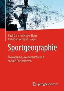 Sportgeographie: Ökologische, ökonomische und soziale Perspektiven