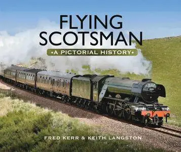 Flying Scotsman: A Pictorial History