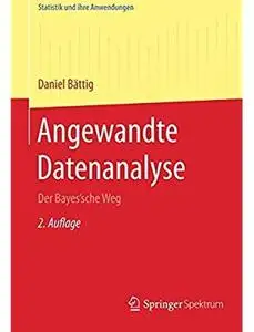 Angewandte Datenanalyse: Der Bayes'sche Weg (Auflage: 2) [Repost]