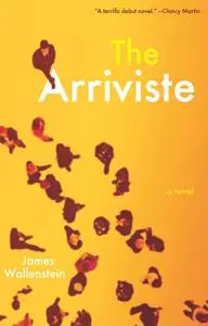 «The Arriviste» by James Wallenstein