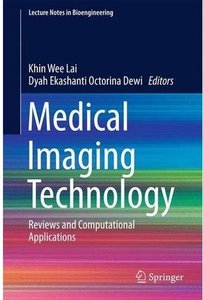 Medical Imaging Technology: Reviews and Computational Applications [Repost]
