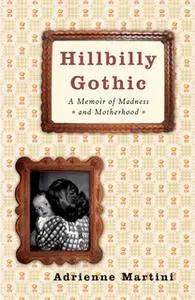 «Hillbilly Gothic» by Adrienne Martini