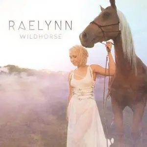 RaeLynn - WildHorse (2017)