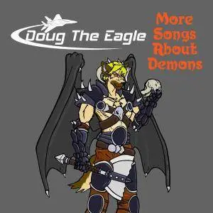 Doug The Eagle - More Songs About Demons (2011)