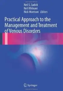 Practical Approach to the Management and Treatment of Venous Disorders [Repost]