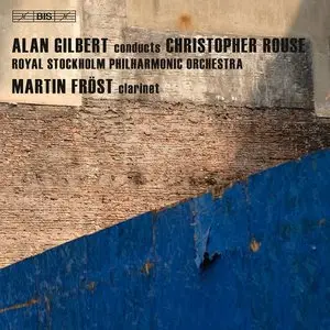 Frost, Gilbert, Royal Stockholm Philharmonic - Rouse: Iscariot, Clarinet Concerto, Symphony No 1 (2008)