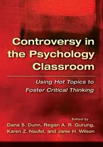 Controversy in the Psychology Classroom: Using Hot Topics to Foster Critical Thinking (repost)