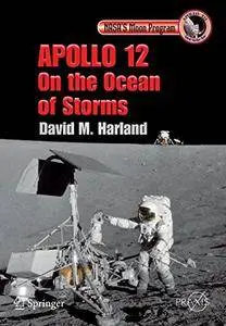 Apollo 12 - On the Ocean of Storms (Springer Praxis Books) [Repost]
