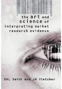 The Art and Science of Interpreting Market Research Evidence (Repost)