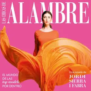 «Las chicas de alambre» by Jordi Sierra i Fabra