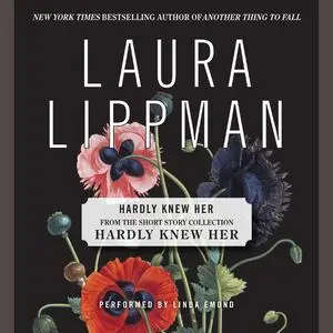 «Hardly Knew Her» by Laura Lippman