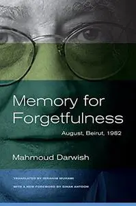 Memory for forgetfulness : August, Beirut, 1982