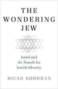 The Wondering Jew: Israel and the Search for Jewish Identity