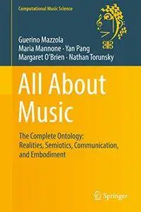 All About Music: The Complete Ontology: Realities, Semiotics, Communication, and Embodiment (Repost)