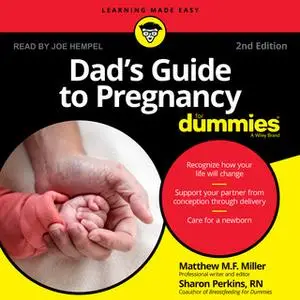 «Dad's Guide To Pregnancy For Dummies» by Mathew Miller,Sharon Perkins