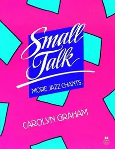 Grammarchants, More of Jazz Chants, Small Talks