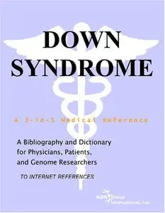 Down Syndrome - A Bibliography and Dictionary for Physicians, Patients, and Genome Researchers (Repost)
