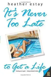 It's Never Too Late to Get a Life: Angie's First Adventure