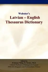 Philip M. Parker, "Webster's: Latvian - English Thesaurus Dictionary"