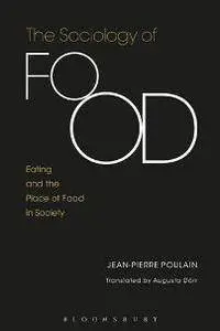 The Sociology of Food : Eating and the Place of Food in Society