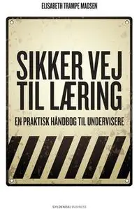 «Sikker vej til læring» by Elisabeth Trampe Madsen