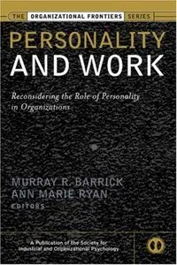 Murray Barrick, Ann Marie Ryan - Personality and Work: Reconsidering the Role of Personality in Organizations (Repost)