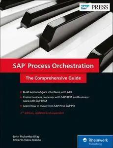 SAP Process Orchestration: The Comprehensive Guide, 2nd Edition