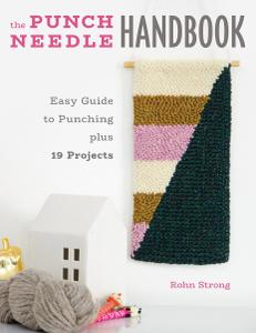 The Punch Needle Handbook: Easy Guide to Punching plus 19 Projects