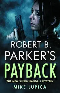 «Robert B. Parker's Payback» by Mike Lupica