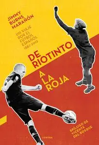 «De Riotinto a la Roja» by Jimmy Burns Marañón