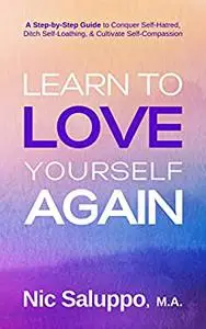 Learn to Love Yourself Again