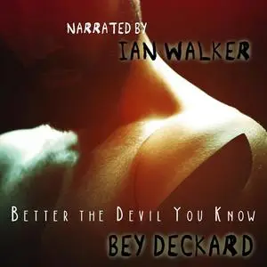 «Better the Devil You Know» by Bey Deckard