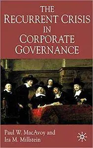 The Recurrent Crisis in Corporate Governance (Repost)