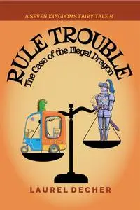 «Rule Trouble» by Laurel Decher