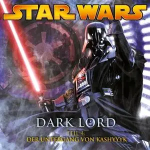 «Star Wars, Dark Lord - Teil 4: Der Untergang von Kashyyyk» by James Luceno