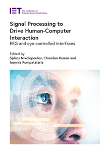 Signal Processing to Drive Human-Computer Interaction : EEG and Eye-controlled Interfaces
