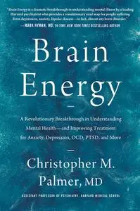 Brain Energy: A Revolutionary Breakthrough in Understanding Mental Health