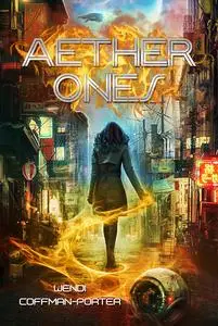 «Aether Ones» by Wendi Coffman-Porter