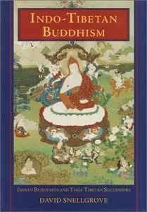 Indo-Tibetan Buddhism: Indian Buddhists & Their Tibetan Successors (repost)