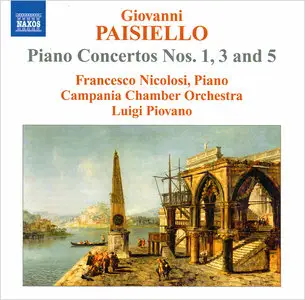 Francesco Nicolosi, Campania Chamber Orchestra, Luigi Piovano - Giovanni Paisiello: Piano Concertos Nos. 1, 3 and 5 (2009)