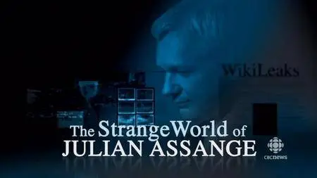 CBC The Fifth Estate - The Strange World of Julian Assange (2013)