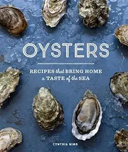 Oysters: Recipes that Bring Home a Taste of the Sea (Repost)