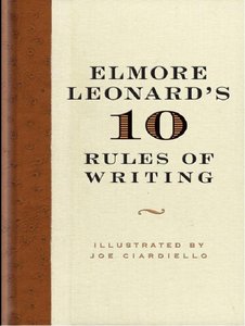Elmore Leonard's 10 Rules of Writing (repost)