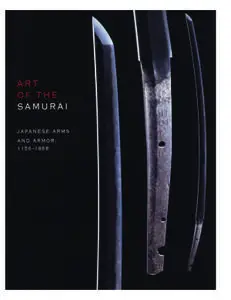 Art of the Samurai: Japanese Arms and Armor, 1156-1868 (Repost)