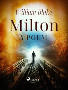 «Milton: A Poem» by William Blake