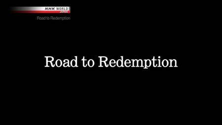 NHK - Road to Redemption (2016)