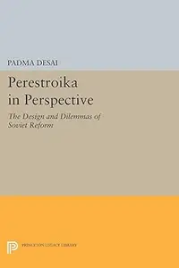Perestroika in Perspective: The Design and Dilemmas of Soviet Reform