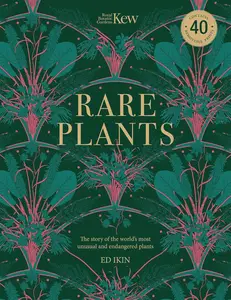 Kew - Rare Plants: Forty of the world's rarest and most endangered plants (Royal Botanic Gardens, Kew)