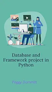 Database and Framework project in Python: build modern web applications with a Python framework